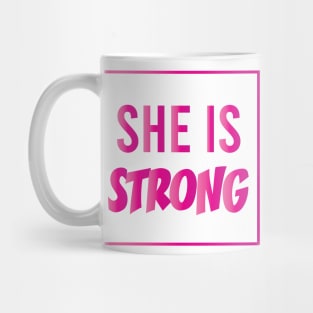 SHE IS STRONG || Motivational Design Mug